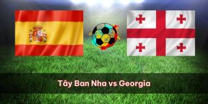 Tây Ban Nha vs Georgia