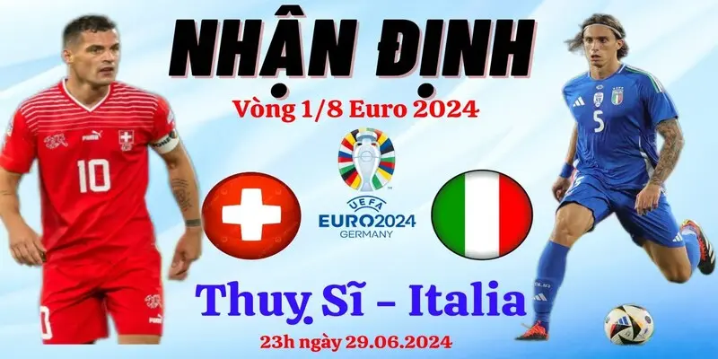 Thông tin soi kèo trước trận Thụy Sĩ vs Italia chuẩn